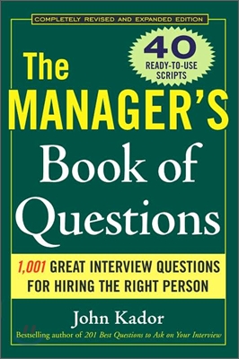 The Manager&#39;s Book of Questions: 1001 Great Interview Questions for Hiring the Best Person