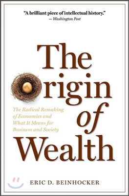 The Origin of Wealth: The Radical Remaking of Economics and What It Means for Business and Society