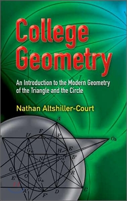 College Geometry: An Introduction to the Modern Geometry of the Triangle and the Circle