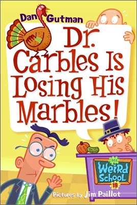 My Weird School #19 : Dr. Carbles Is Losing His Marbles!