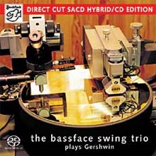 The Bassface Swing Trio - Plays Gershwin (180g LP + SACD Hybrid 한정반) 