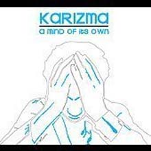 Karizma - A Mind Of It&#39;s Own