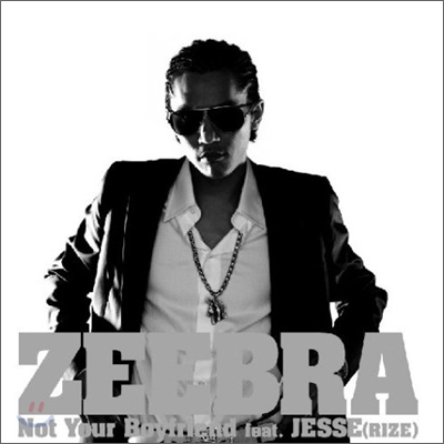 Zeebra (지브라) - Not Your Boyfriend feat.JESSE (RIZE)