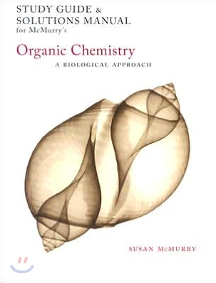Study Guide and Solutions Manual for McMurry's Organic Chemistry: A Biological Approach