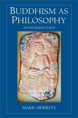 Buddhism As Philosophy : An Introduction