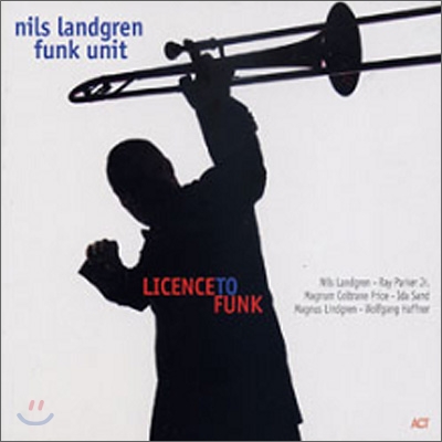 Nils Landgren - License To Funk