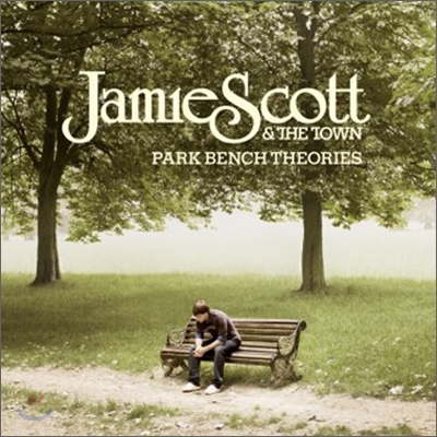 Jamie Scott &amp; The Town - Park Bench Theories