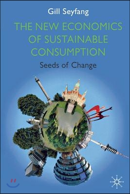 The New Economics of Sustainable Consumption: Seeds of Change