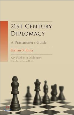 21st Century Diplomacy: A Practitioner&#39;s Guide