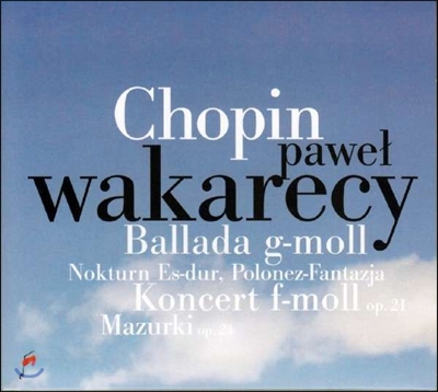 Pawel Wakarecy 쇼팽: 피아노 협주곡 2번, 볼레로, 녹턴 (16th International Chopin Piano Competition)