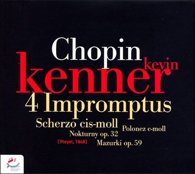 Kevin Kenner 쇼팽: 즉흥곡, 스케르초 (Chopin: 4 Impromptus, Scherzo in C sharp minor & other piano works)
