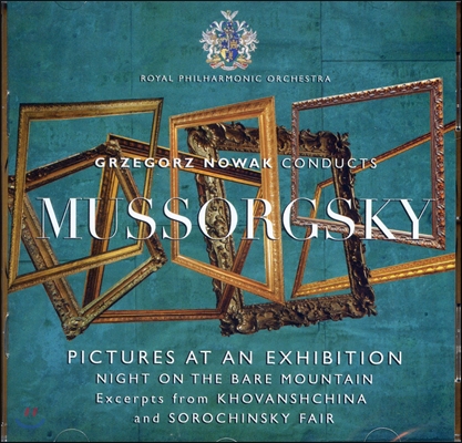 Grzegorz Nowak 무소르그스키: 전람회의 그림, 민둥산의 하룻밤, 호반시치나, 소로친스키 축제 (Mussorgsky: Pictures At An Exhibition)