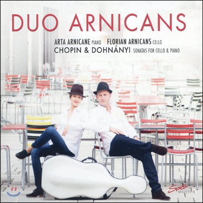 Duo Arnicans 쇼팽 / 도흐나니: 첼로 소나타 (Chopin / Dohnanyi: Sonatas for Cello & Piano)