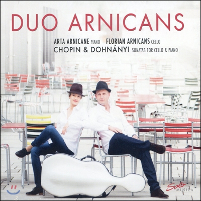 Duo Arnicans 쇼팽 / 도흐나니: 첼로 소나타 (Chopin / Dohnanyi: Sonatas for Cello &amp; Piano)