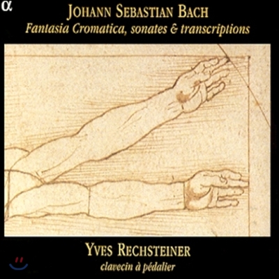 Yves Rechsteiner 바흐: 반음계 판타지아, 소나타 (Bach: Fantasia Cromatica, sonates, transcriptions)