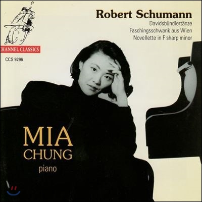 Mia Chung 슈만: 다비드 동맹 무곡 (Schumann: Davidsbundlertanze, Faschingschwank Aus Wien, Novellette in F sharp minor)
