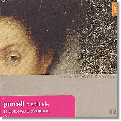 Gerard Lesne 퍼셀 : 오 솔리투드 &amp; 가곡과 아리아 (Baroque Voices 12 - Purcell: O solitude)