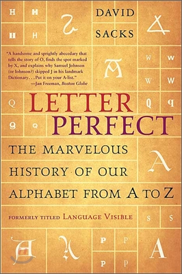 Letter Perfect: The Marvelous History of Our Alphabet from A to Z