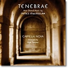 Cappella Nova 제임스 맥밀란: 테네브레 (James MacMillan: Tenebrae Responsories)