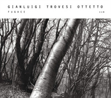 Gianluigi Trovesi Ottetto - Fugace