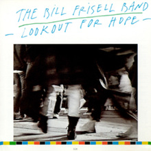 Bill Frisell - Lookout F Hope