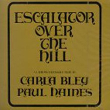 Carla Bley / Paul Haines - Escalator Over The Hill