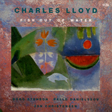 Charles Lloyd Quartet - Fish Out Of Water