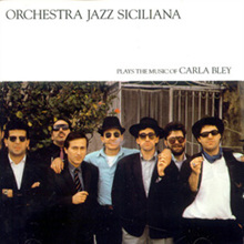 Orchestra Jazz Siciliana - Plays The Music Of Carla Bley