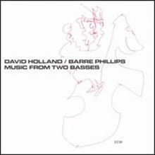 David Holland & Barre Phillips - Music From Two Bases