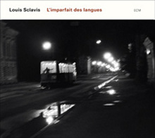 Louis Sclavis - L&#39;imparfait Des Langues