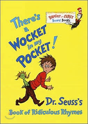 There's a Wocket in My Pocket!: Dr. Seuss's Book of Ridiculous Rhymes