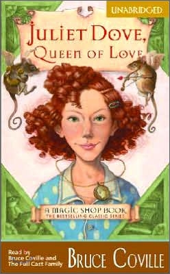 Juliet Dove, Queen of Love : A Magic Shop Book CD [AUDIOBOOK]