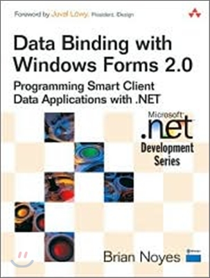 Data Binding with Windows Forms 2.0: Programming Smart Client Data Applications with .Net (Paperback)