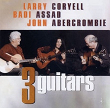 Larry Coryell, Badi Assad, John Abercrombie - 3 Guitars