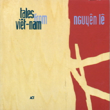 Nguyen Le - Tales From Viet-Nam