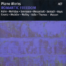 Piano Works: Romantic Freedom