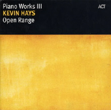 Kevin Hayes - Piano Works Iii - Open Range