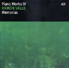 Ramon Valle - Piano Works Iv: Memorias