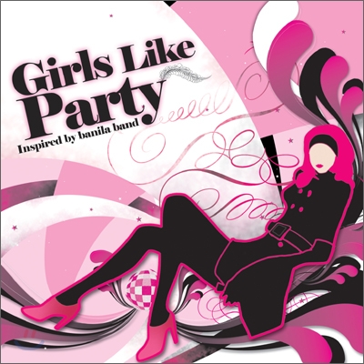Girls Like Party (걸스 라이크 파티) (Inspired by Banila Band)