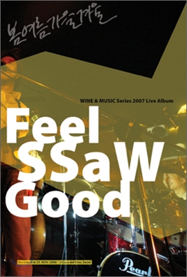 봄여름가을겨울 - 2007 Live 앨범 : Feel SSaW Goog