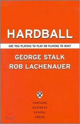 Hardball: Are You Playing to Play or Playing to Win?