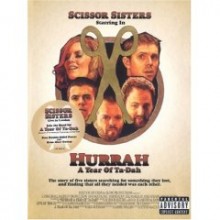 Scissor Sisters - Hurrah, A Year Of Ta Dah!