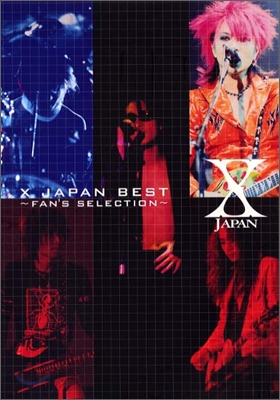 X-JAPAN BEST FAN&#39;S SELECTION