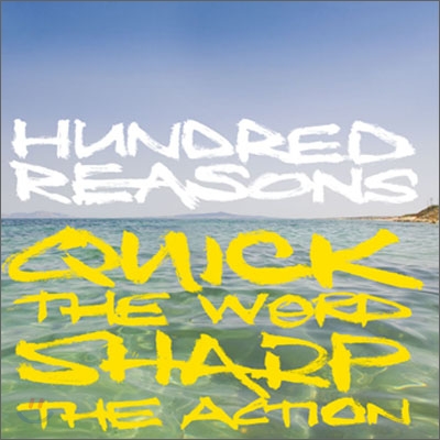Hundred Reasons - Quick the World Sharp The Action