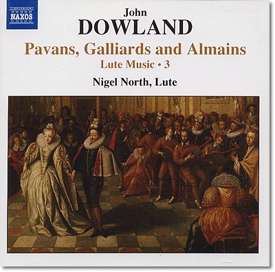 Nigel North 다울랜드: 류트 작품 3집 - 파반느, 갈리아드, 올마인 (Dowland : Lute Music Vol.3)