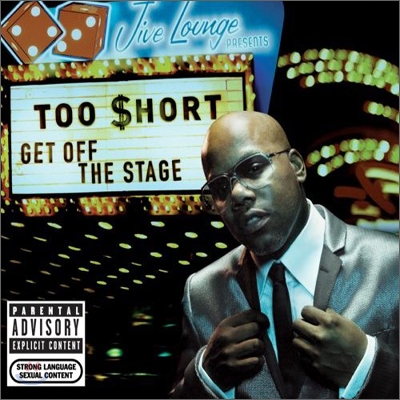 Too Short ($Hort) - Get Off The Stage