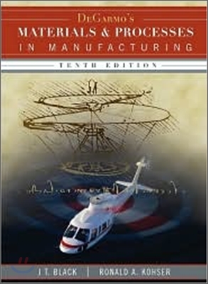 DeGarmo`s Materials and Processes in Manufacturing, 10/E