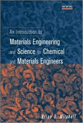 An Introduction to Materials Engineering and Science for Chemical and Materials Engineers