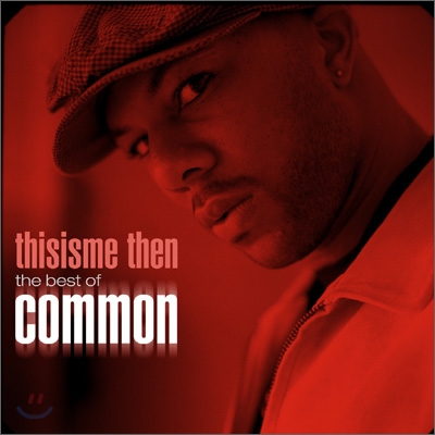 Common - ThisIsMeThen : The Best of Common