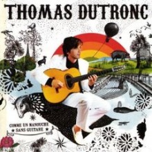 Thomas Dutronc - Comme Un Manouche Sans Guitare